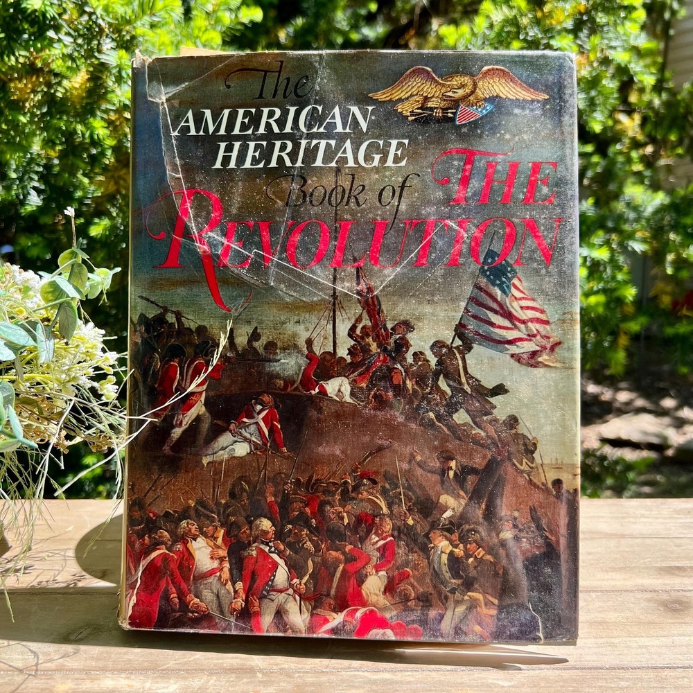 American Heritage Book of the Revolution /Vintage History Book 1958